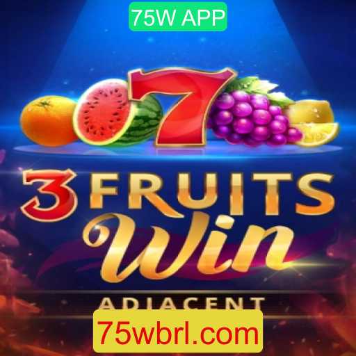 Descubra o Fascinante Mundo de 3FruitsWin com 75W APP
